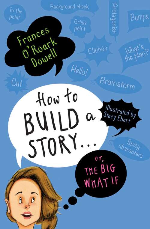 Book cover of How to Build a Story . . . Or, the Big What If