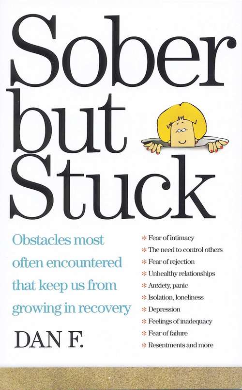 Book cover of Sober But Stuck: Obstacles Most Often Encountered That Keep Us From Growing In Recovery