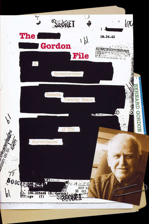 Book cover of The Gordon File: A Screenwriter Recalls Twenty Years of FBI Surveillance