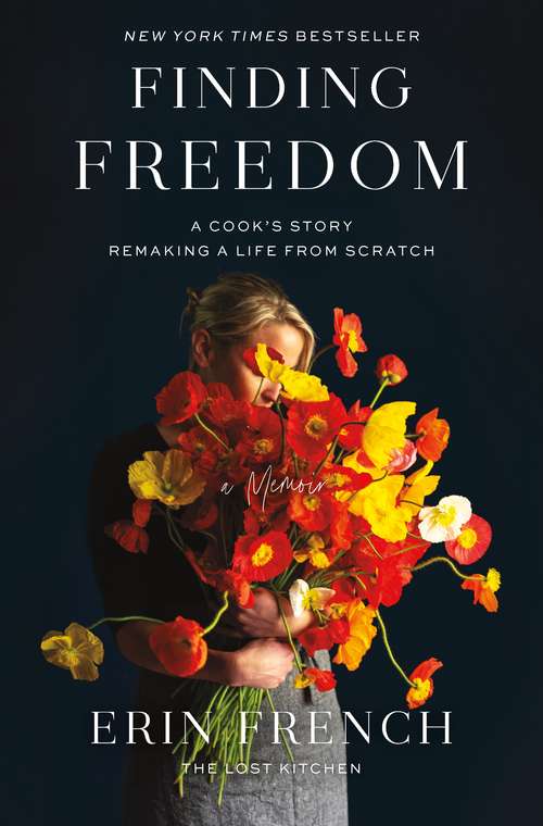 Book cover of Finding Freedom: A Cook's Story; Remaking a Life from Scratch