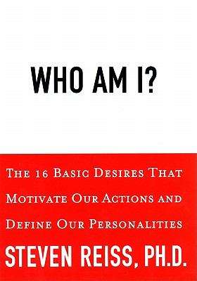 Book cover of Who am I?: 16 Basic Desires that Motivate Our Actions Define Our Persona