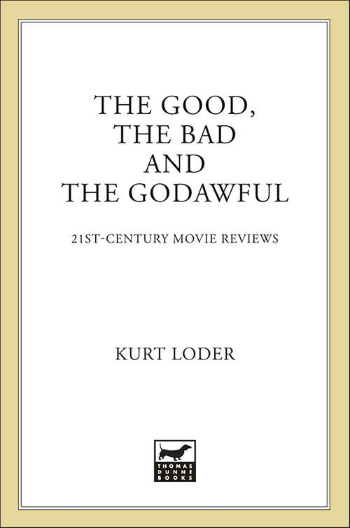 Book cover of The Good, the Bad, and the Godawful: 21st-Century Movie Reviews