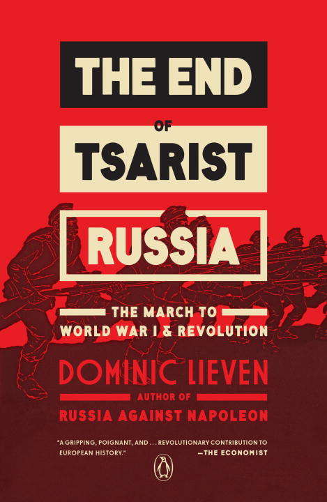 Book cover of The End of Tsarist Russia: The March to World War I and Revolution