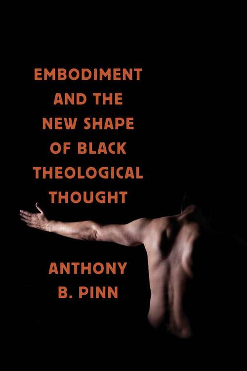 Book cover of Embodiment and the New Shape of Black Theological Thought (Religion, Race, and Ethnicity)