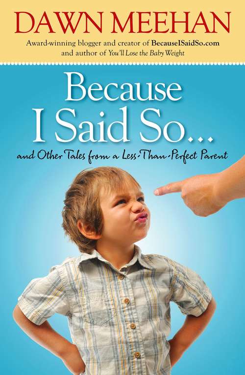 Book cover of Because I Said So