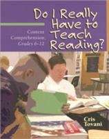 Book cover of Do I Really Have to Teach Reading? Content Comprehension, Grades 6-12