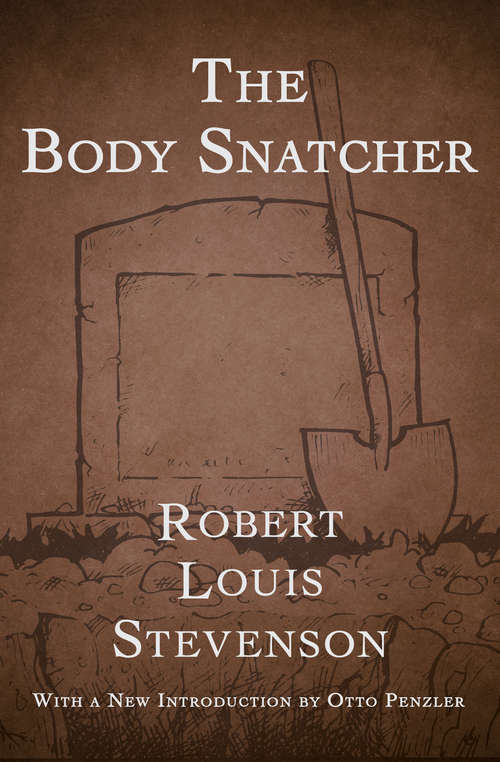 Book cover of The Body Snatcher: The Black Arrow. The Misadventures Of John Nicholson. The Body-snatcher (Digital Original) (Jamestown Classics Series)