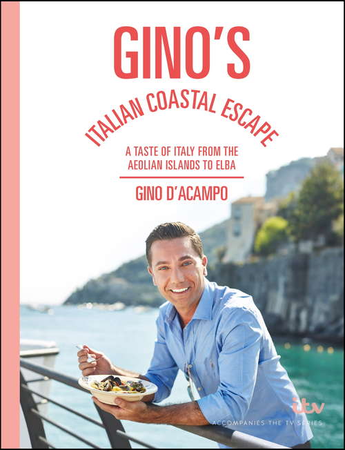 Book cover of Gino's Italian Coastal Escape: A Taste of Italy from the Aeolian Islands to Elba