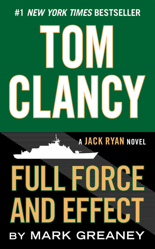 Book cover of Tom Clancy Full Force and Effect (Jack Ryan #10)