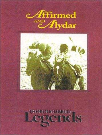 Book cover of Affirmed and Alydar (Thoroughbred Legends #15)