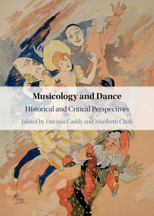 Book cover of Musicology and Dance: Historical and Critical Perspectives