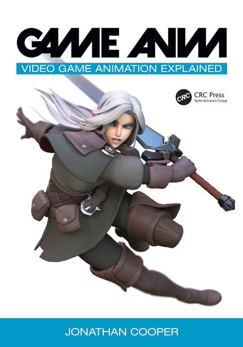Game Anim: A Complete Guide to Video Game Animation
