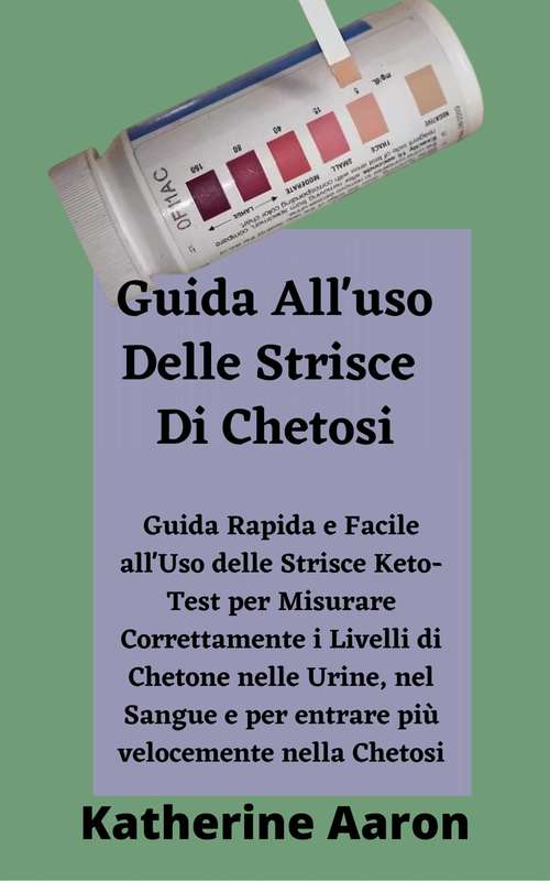 Book cover of Guida All'uso Delle Strisce Di Chetosi