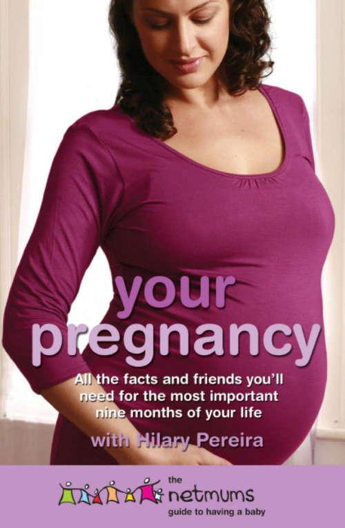 Your Pregnancy: The Netmums Guide to Having a Baby