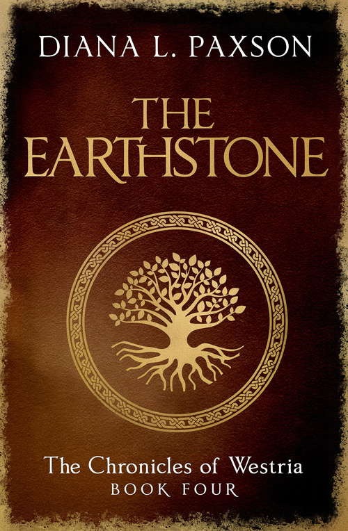 The Earthstone: Book Four of The Chronicles of Westria (The Chronicles of Westria)
