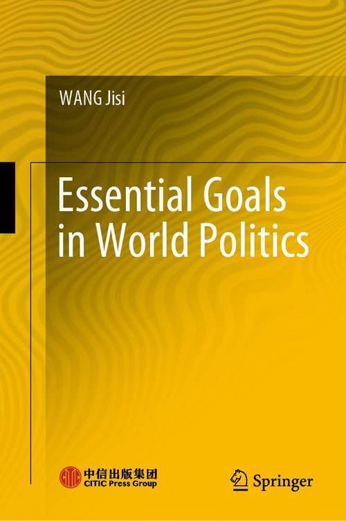 Book cover of Essential Goals in World Politics (1st ed. 2021)