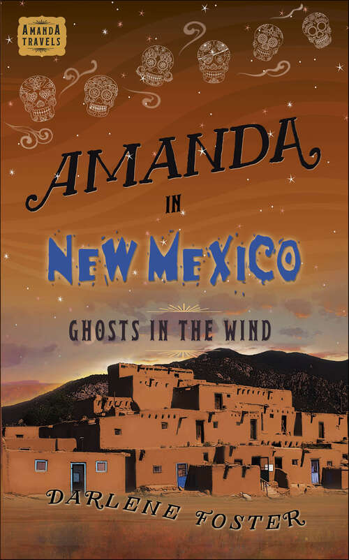 Book cover of Amanda in New Mexico: Ghosts in the Wind (An Amanda Travels Adventure #6)