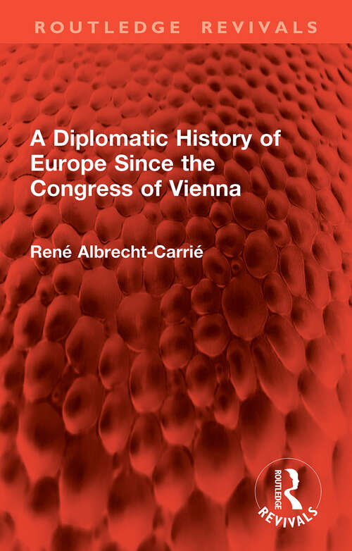 Book cover of A Diplomatic History of Europe Since the Congress of Vienna (1) (Routledge Revivals)