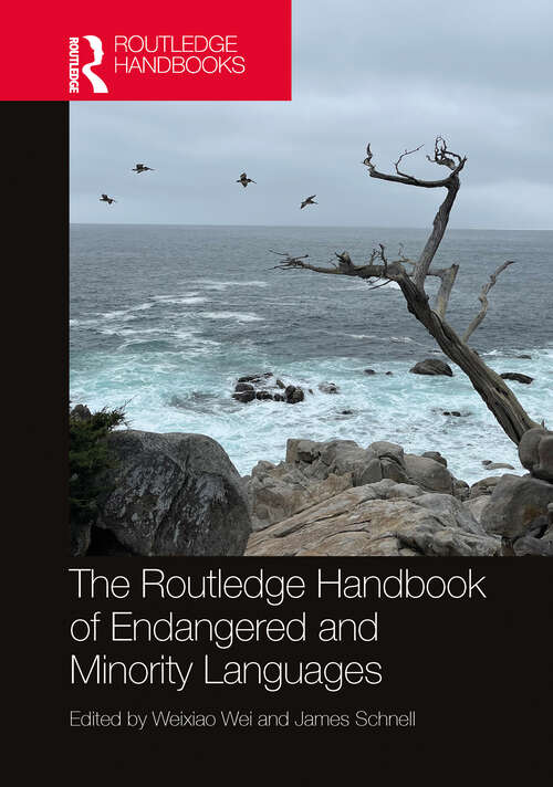 Book cover of The Routledge Handbook of Endangered and Minority Languages (1) (Routledge Handbooks of Language Learning in the Global Context)