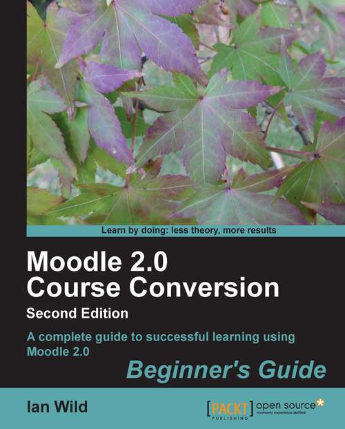 Book cover of Moodle 2.0 Course Conversion, Second Edition
