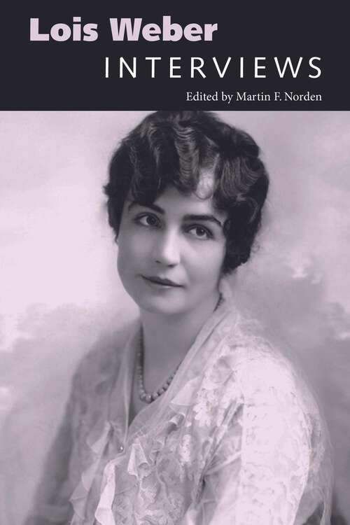 Book cover of Lois Weber: Interviews (EPUB SINGLE) (Conversations with Filmmakers Series)