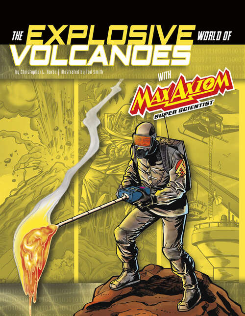 Book cover of The Explosive World of Volcanoes with Max Axiom Super Scientist: 4d An Augmented Reading Science Experience (Graphic Science 4d Ser.)