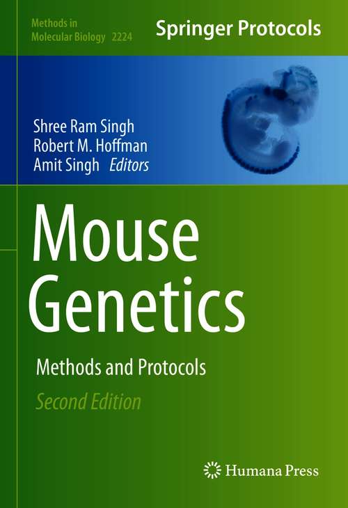 Book cover of Mouse Genetics: Methods and Protocols (2nd ed. 2021) (Methods in Molecular Biology #2224)