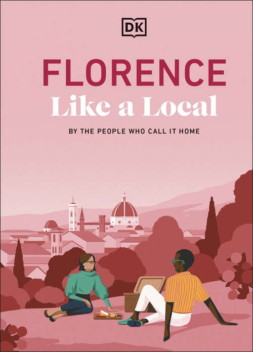 Book cover of Florence Like a Local: By the People Who Call It Home (Local Travel Guide)
