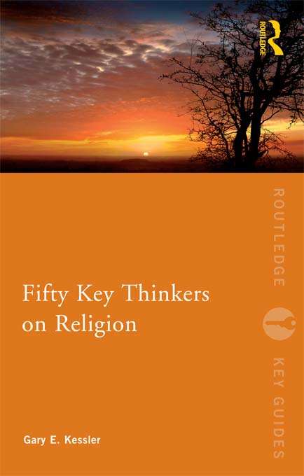 Book cover of Fifty Key Thinkers on Religion (Routledge Key Guides)
