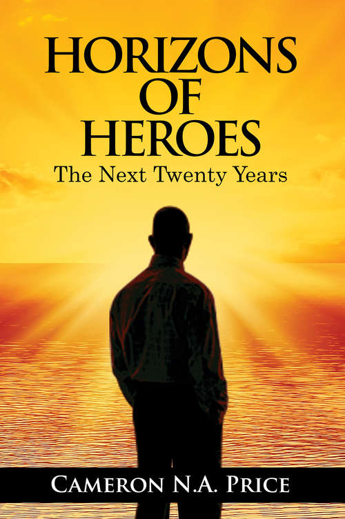 Book cover of Horizons of Heroes: The Next Twenty Years