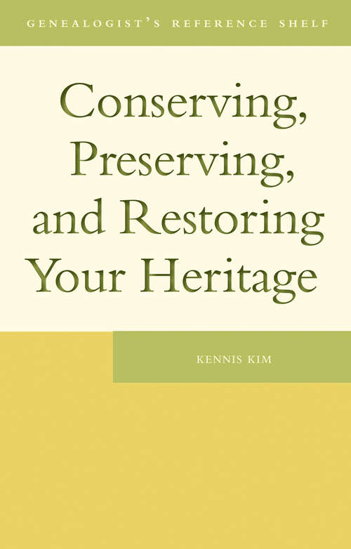 Conserving, Preserving, and Restoring Your Heritage: A Professional's Advice