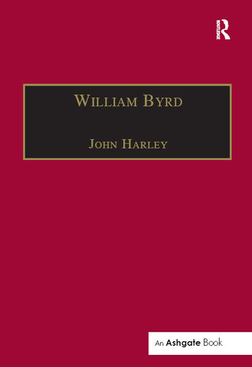 William Byrd: Gentleman of the Chapel Royal