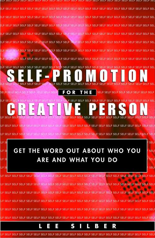 Book cover of Self-Promotion for the Creative Person: Get the Word Out About Who You are and What You Do