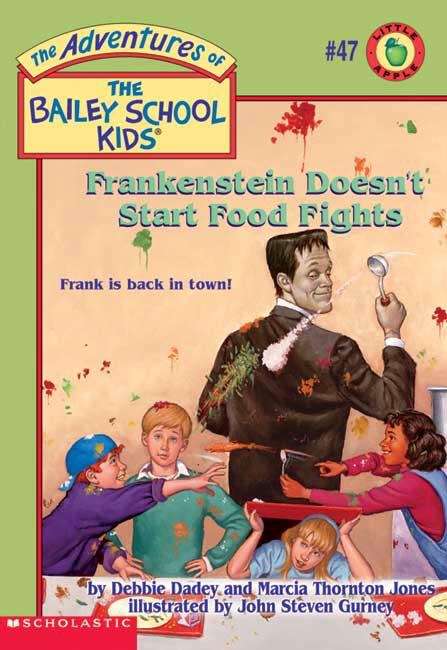 Book cover of Frankenstein Doesn't Start Food Fights (The Adventures of the Bailey School Kids #47)