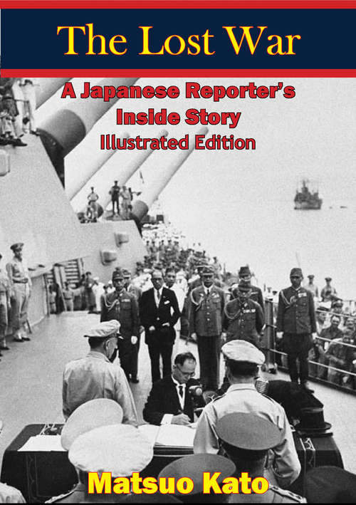 The Lost War: A Japanese Reporter’s Inside Story [Illustrated Edition]