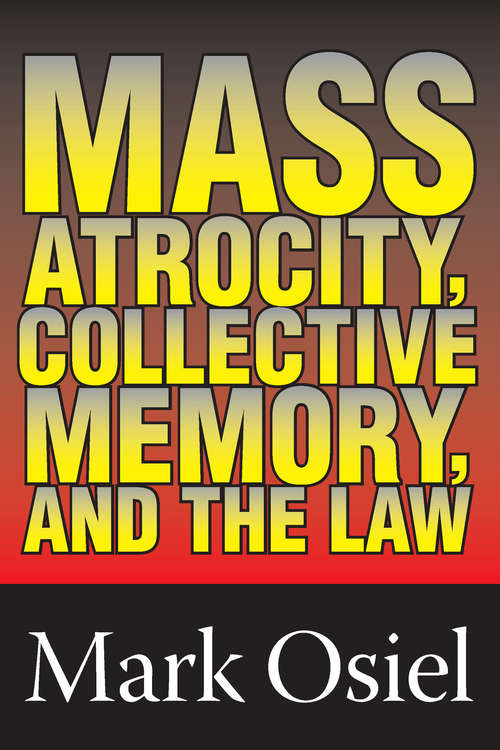 Mass Atrocity, Collective Memory, and the Law