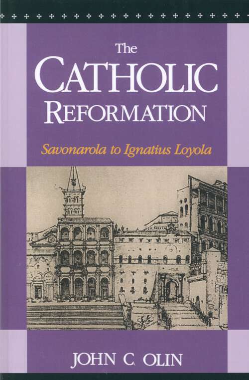 Book cover of The Catholic Reformation: Savonarola to St. Ignatius Loyola. (1)