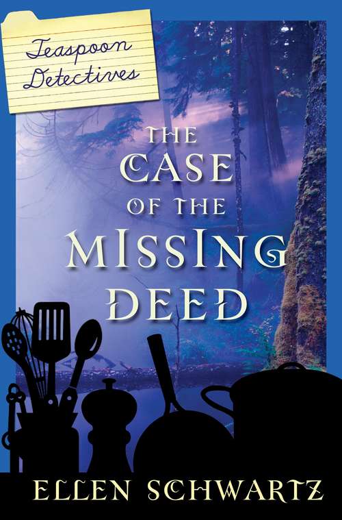 Book cover of The Case of the Missing Deed (Teaspoon Detectives #1)