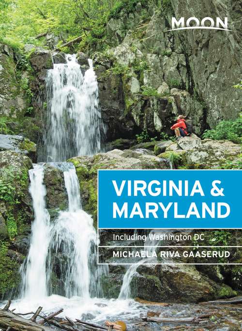 Book cover of Moon Virginia & Maryland: Including Washington DC (3) (Travel Guide)
