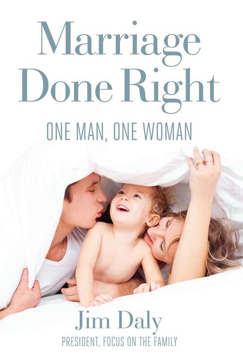 Book cover of Marriage Done Right: One Man, One Woman