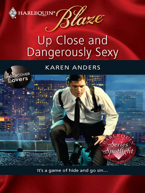 Book cover of Up Close and Dangerously Sexy