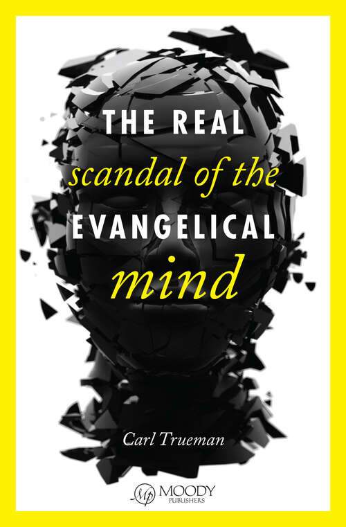 Cover image of The Real Scandal of the Evangelical Mind