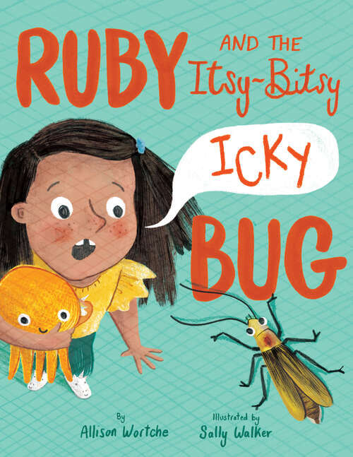 Book cover of Ruby and the Itsy-Bitsy (Icky) Bug