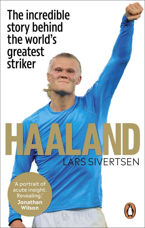 Book cover of Haaland: The incredible story behind the world’s greatest striker
