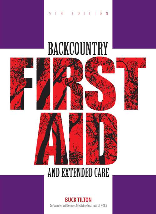 Book cover of Backcountry First Aid and Extended Care (5th Edition)