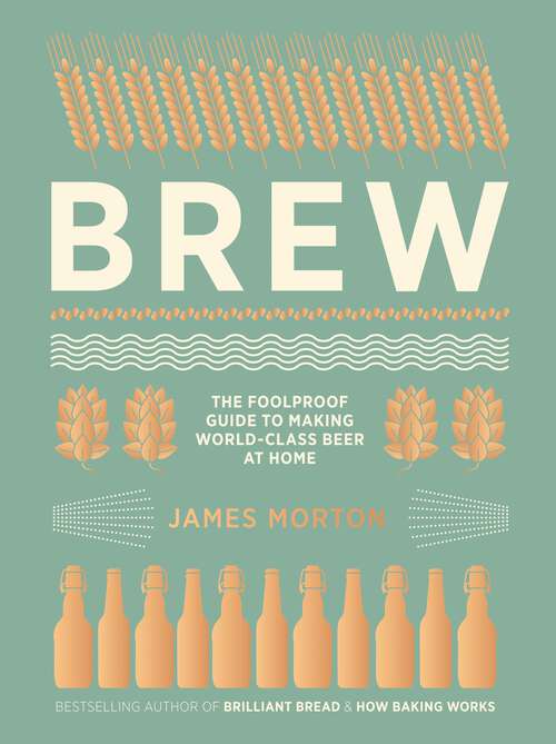 Book cover of Brew: The Foolproof Guide to Making Your Own Beer at Home