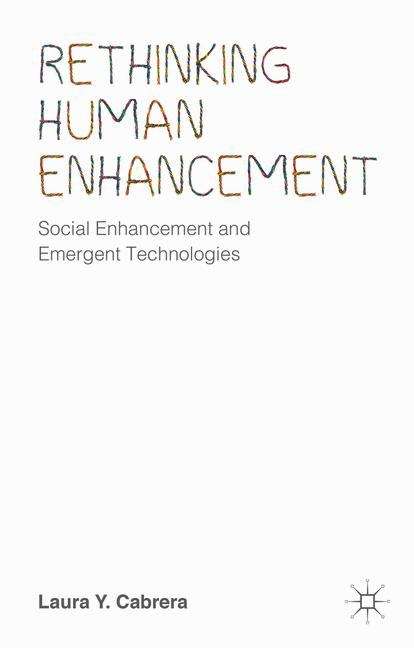 Book cover of Rethinking Human Enhancement: Social Enhancement and Emergent Technologies