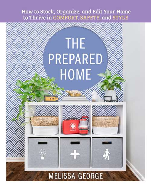 Book cover of The Prepared Home: How to Stock, Organize, and Edit Your Home to Thrive in Comfort, Safety, and Style