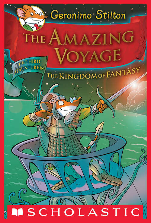 Book cover of Geronimo Stilton and the Kingdom of Fantasy #3: The Amazing Voyage (Geronimo Stilton and the Kingdom of Fantasy #3)