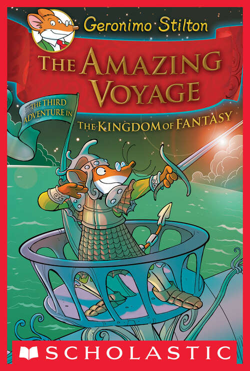 Book cover of Geronimo Stilton and the Kingdom of Fantasy #3: The Amazing Voyage